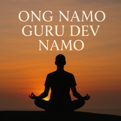 Ong Namo Guru Dev Namo meditation in mantra