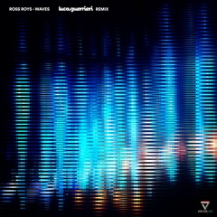 Ross Roys - Waves (Luca Guerrieri Remix)