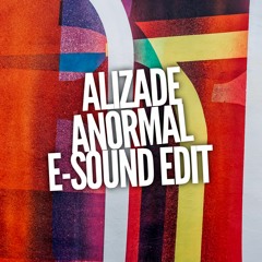 Alizade - Anormal ( E-Sound Edit ) DOWNLOAD FULL VERSION