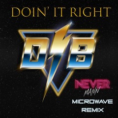 Droid Bishop - Doin' It Right (NeverMann MicroWave Remix)