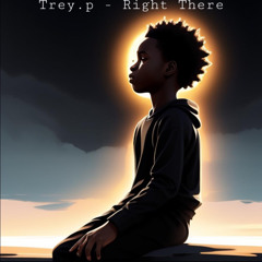 Trey.p - Right There (prod. Jody)