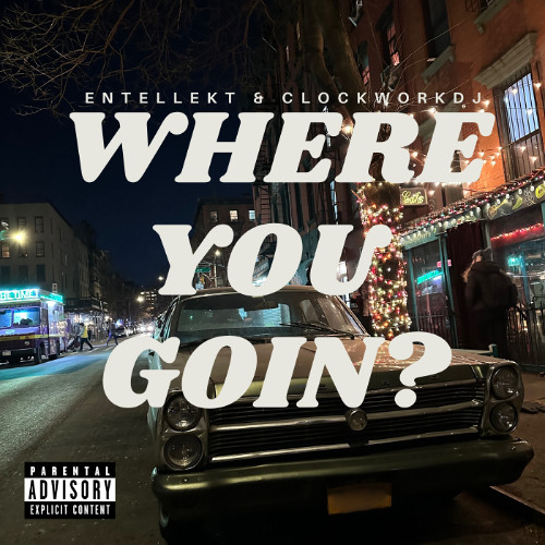 Where you Goin (Prod By CLOCKWORKDJ)