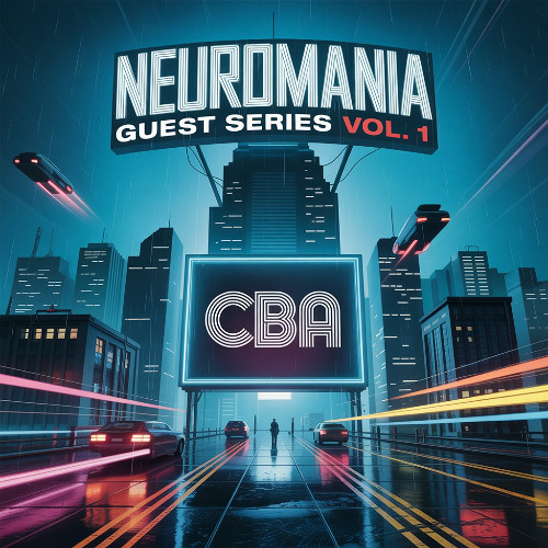 NEUROMANIA GUEST MIX SERIES VOL.1 by CBA