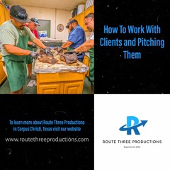 Commercial Work And Pitching To Clients | Route Three Productions Corpus Christi Texas Photography