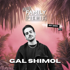 Gal Shimol - Road To Family Piknik - Mix Series #27