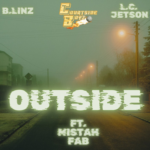 B.Linz x L.C. Jetson - Outside ft. Mistah F.A.B.