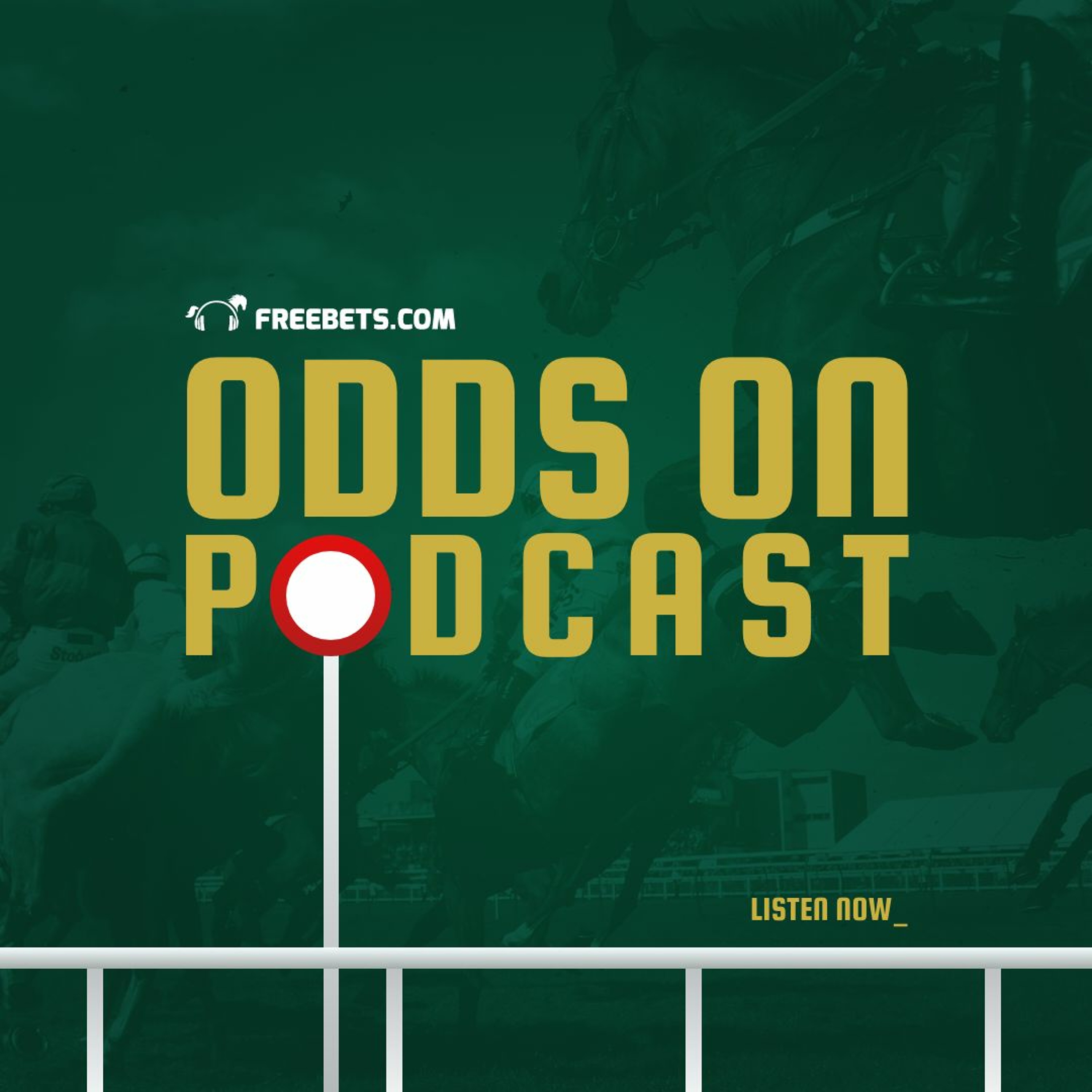 Odds On Podcast Episode 60 - Cheltenham Days 3 & 4