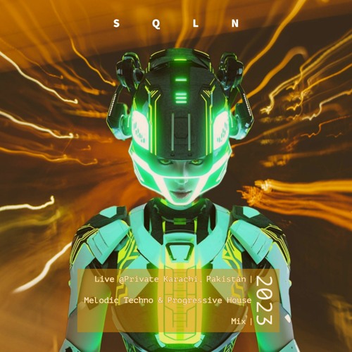 SQLN - Live @Karachi, Pakistan  | Melodic Techno & Progressive House Mix |