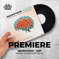 PREMIERE: Neurotiker ─ ARP (Endrik Schroeder Remix) [Mélopée Records]