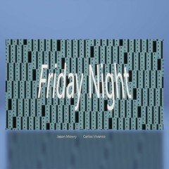 Friday Night by Jason Mowry & Carlos Vivanco