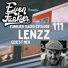 Funkier Radio Episode 111 - Lenzz Guest Mix