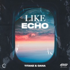 Titanz & OANA - Like An Echo