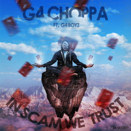 G4Choppa & G4 Boyz - In Scam We Trust