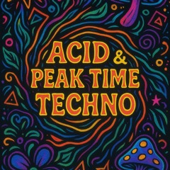Techno - Peak Time / Acid