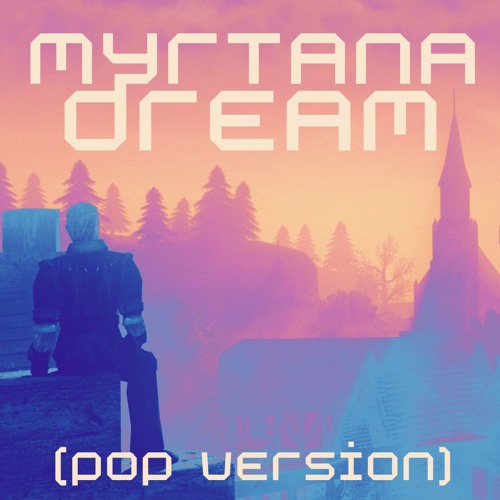 Myrtana Dream - pop version (feat. Paulina Cynkar, Paweł Plejstejszon)