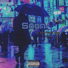 Soon ft. RekFlou & Eazy Frvnk (Prod. by Yung Finchie)