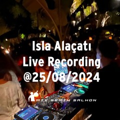 Live @Isla Alaçatı 25/08/2024