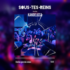 Kandelissa | Sous Tes Reins @LaStation 15.03