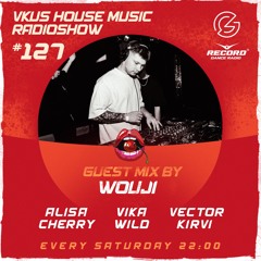 Wouji - VKUS HOUSE MUSIC #127
