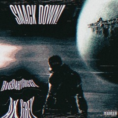 SMACK DOWN! - A.K GREY X BIGBABYGUCCI [VISUAL IN DESC.]