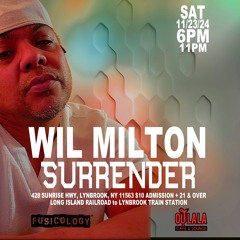 Wil Milton Live @ Surrender-OuLaLa-Long Island NY November 23, 2024