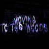 Moving To The Woods DJ mix artwork - Electronic music tracklist cover image