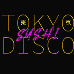 Tokyo Sushi Disco Mix Vol.1