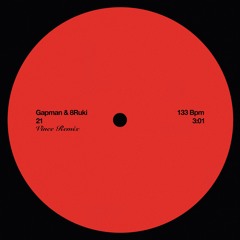 Gapman & 8Ruki - 21 (Vince Remix)