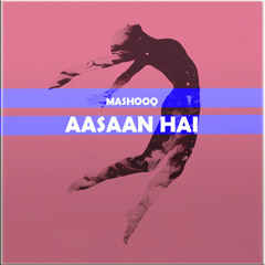 Aasaan Hai