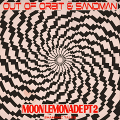 Out of Orbit & Sandman - Moon Lemonade pt.2 [sample]