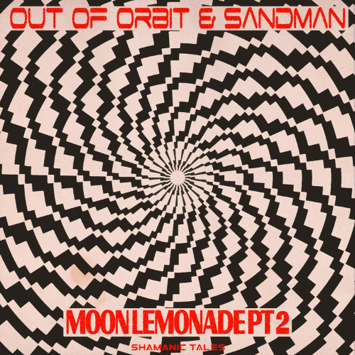 Out of Orbit & Sandman - Moon Lemonade pt.2 [sample]