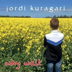 WHY WAIT  (album version)