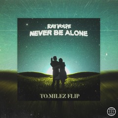 Ray Volpe - Never Be Alone (To.Milez DnB Flip)