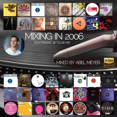 Mixing in 2006 by Abel Meyer - Electronic 12" Club mix