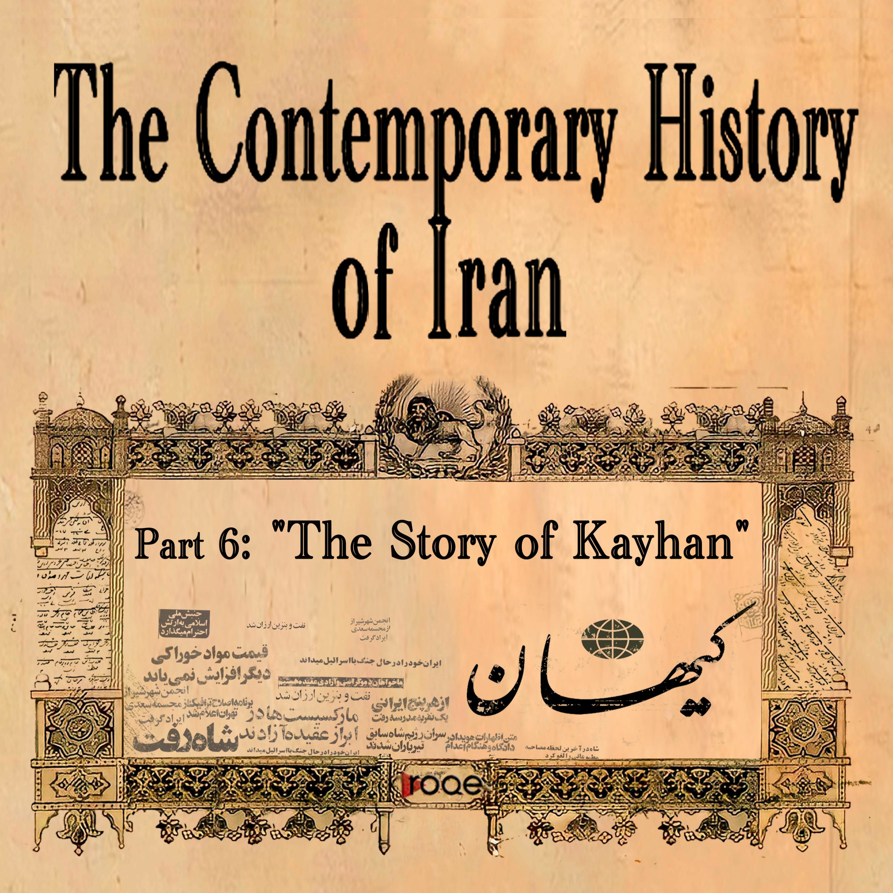 The Contemporary History of Iran - Part 6: "The Story of Kayhan" episode artwork