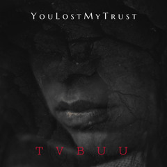 TVBUU - You Lost My Trust (Prod. Robert Tar)