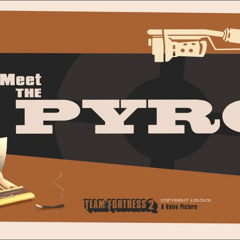 Meet the Pyro