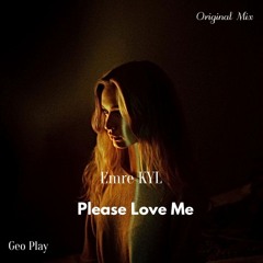 Emre KYL - Please Love Me (Original Mix)