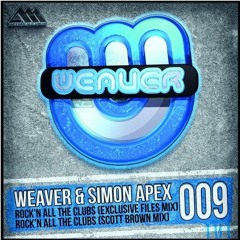 Simon Apex & Weaver - Rock N All The Clubs (Scott Brown Mix)