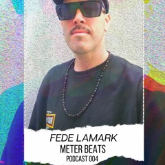 MBP - Fede Lamark Meter Beats Episodio 004