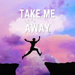 ElfenTee - Take Me Away