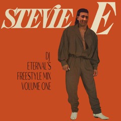 Stevie E Freestyle Mix Vol.1 - DJ Eternal @itsdjeternal