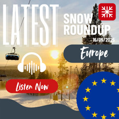 Europe Weekly Snow News - 16/05/2025