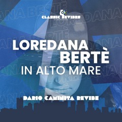 Loredana Bertè - In Alto Mare (Dario Caminita Revibe)