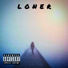LONER (Prod. BABYTRAPIK) [[UNPOLISHED FROM THE VAULT]]