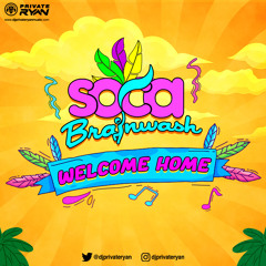Private Ryan Presents Soca Brainwash 2023 "Welcome Home"