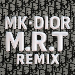 Dior (M.R.T Remix)