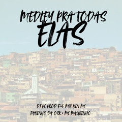 Medley pra todas elas (Dj pc prod) Feat. Mr Bim Mc Fabinho da osk e Mc Magrinho