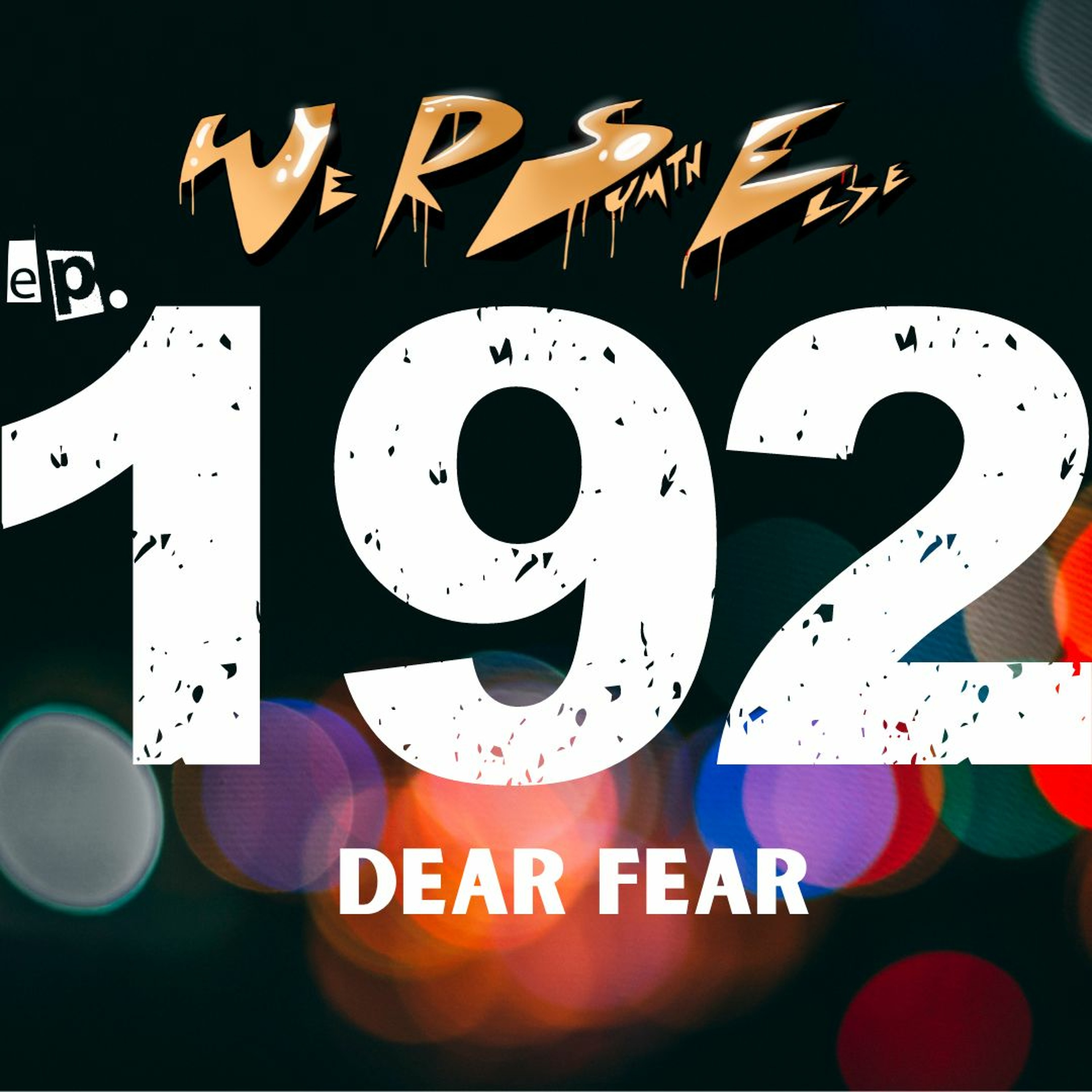 Ep. 192 "Dear Fear" #Baddiebehavior