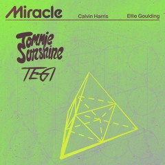 Calvin Harris, Ellie Goulding - Miracle (Tommie Sunshine & TEGI Remix)